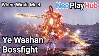 Where Winds Meet | Ye Washan Bossfight (no commentary)
