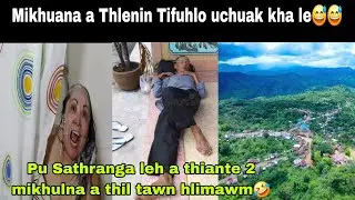 Mikhuana a thlenin tifuhlo uchuak🤣 : Che chhe ve rem rem khawp mai😅😆🤣