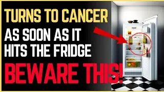 The Longer These Foods Stay in Your Fridge, the More Toxic They Get