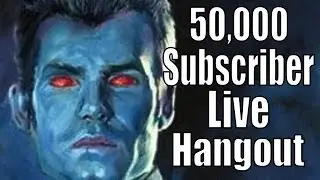 50,000 Subscriber Hangout and Star Wars Discussion!