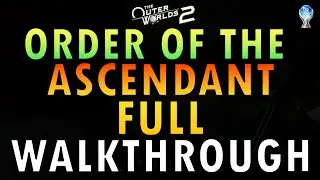 The Outer Worlds 2 &ndash; Order of the Ascendant Full Walkthrough (+ Commentary) | All Achievements