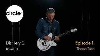 Circle Guitar at Distillery 2 - Episode 1 - Theme Tune