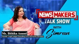 NEWSMAKERS | Ms. Bithika Anand | Founder -Legal League Consulting (LLC) and Human Elevation