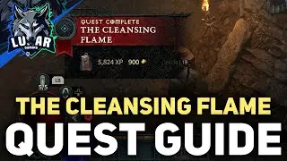 The Cleansing Flame & Better Days Quest Walkthrough Diablo 4