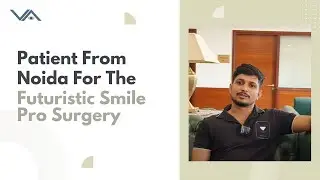 Patient From Noida For The Futuristic Smile Pro Surgery