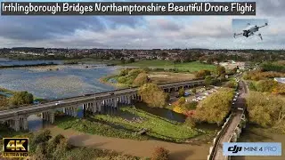 Irthlingborough Bridges & River Nene | Breathtaking 4K Drone Footage | DJI Mini 4 Pro