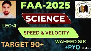 LEC-4|| PHYSICS || FAA-2025 || WAHEED SIR || TARGET 90+ BATCH #faawaheedsir