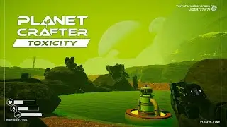 Как выглядит голубое небо и чистая вода? - DLC &laquo;Токсичность&raquo; для Planet Crafter, эпизод 4.