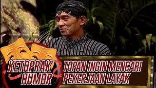 Topan Ingin Mencari Pekerjaan - Ketoprak Humor