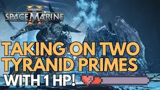 Taking On Two Tyranid Primes On 1 HP | This Was Epic! | Patch 11.0 | Space Marine 2