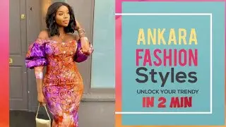 Ankara Fashion 2024: Which Style Will You Choose?