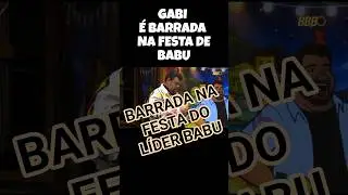 GABI FOI BARRADA NA FESTA DE BABU. #bigbrotherbrasil #bbb #bbb26 #redebbb #festadolider