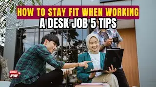 How to Stay Fit When Working a Desk Job: 5 Tips