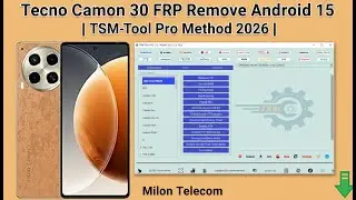 Tecno Camon 30 FRP Remove Android 15 | TSM-Tool Pro Method 2026 | Milon Telecom
