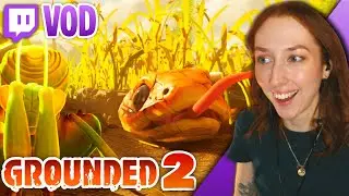 a snake has entered the garden | Grounded 2 | TWITCH VOD 27th Jan 2026