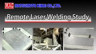Remote laser welding study -MATSUMOTO Laser Technology-