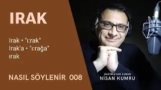 Irak NASIL SÖYLENİR - 008 (Nisan Kumru)