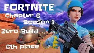 FORTNITE Chapter 6 Season 1 Zero Build 6th place