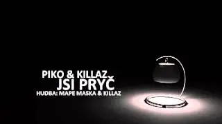 Piko & Killaz ft. Veronika Malá - Jsi Pryč   2012 (High)