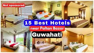 Best 15 Hotels near Paltan Bazar, Guwahati || near Guwahati Railway Station | Not Sponsored 