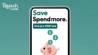 Reach Mobile - Save up to $300/year