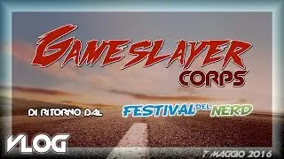 Gameslayer Corps @ Festival del Nerd 2016