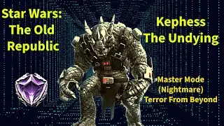 Star Wars: The Old Republic | Nightmare (Master Mode) Terror From Beyond | Kephess the Undying
