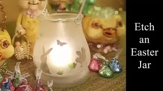 Etch An Easter Candy Jar or Votive Holder with Etchall Dip 'N Etch