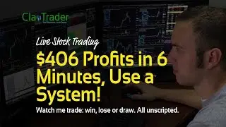 Live Day Trading - $406 Profits in 6 Minutes, Use a System!