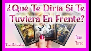 🙋&zwj;♂️🤩&iquest;QU&Eacute; ME DIR&Iacute;A SI ME TUVIERA EN FRENTE? 🤩CANALIZACI&Oacute;N Y TAROT AMOR🤩🙋&zwj;♂️