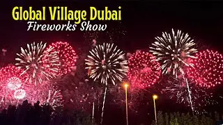 Fireworks Show at Global Village, Dubai