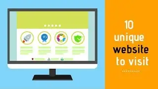 Top 10 Unique websites to visit.