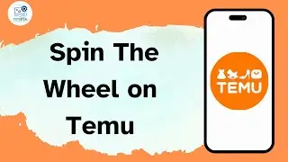 How to Spin The Wheel on Temu