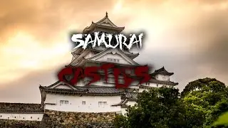 Samurai Castles - History Rant