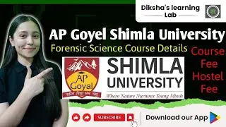 AP Goyel Shimla University || Forensic Science Course Details
