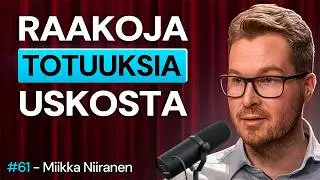 Kristinuskon VAIKEAT kysymykset – Miikka Niiranen