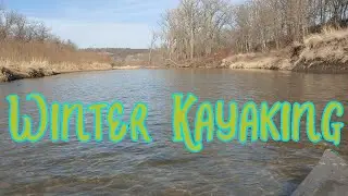 March River Float, Take Two: Late Winter Kayaking Adventures