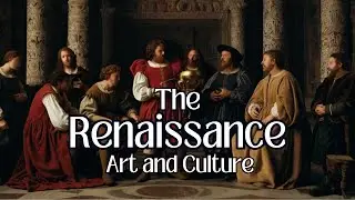 The Renaissance: Where Art, Science, and Culture Flourished