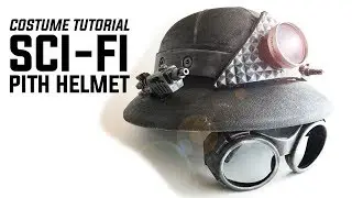 PITH HELMET: FUTURISTIC SOLDIER COSTUME BUILD