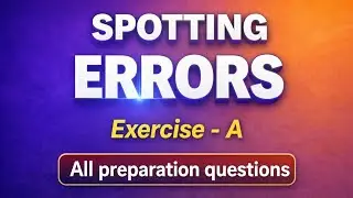 Spoting Errors |Excercise-A| All Competitive Exams Questions 