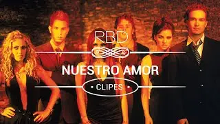 RBD - Nuestro Amor | Official Video HD