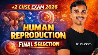 HUMAN REPRODUCTION | BIOLOGY |12TH CLASS | CHSE |SELECTIVE QUESTIONS FOR CHSE EXAM-2026| #chseodisha