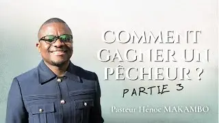 COMMENT GAGNER UN PECHEUR ? (Partie 3) - R&eacute;v Henoc MAKAMBO