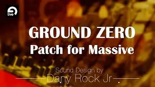 Massive Sound Design: Ground Zero