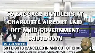 56 Baggage Handlers at Charlotte Airport Laid Off Amid Government Shutdown