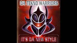 Da Tekno Warriors - It's Da New Style