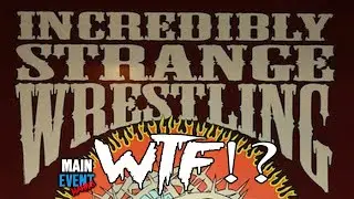 Incredibly Strange Wrestling... WTF!?