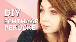 DIY -  Echthaar PERÜCKE NÄHEN