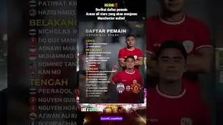 DAFTAR PEMAIN ASEAN ALL STARS ‼️ MELAWAN MANCHESTER UNITED