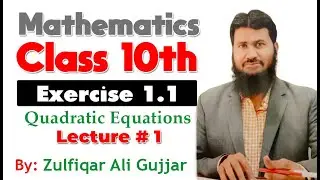 Quadratic Equations | Exercise 1.1 | Mathematics Class 10th| Lec#1